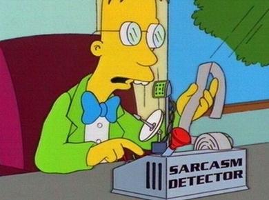 huy!!… un detector de sarcasmo, que invento tan Ãºtil!